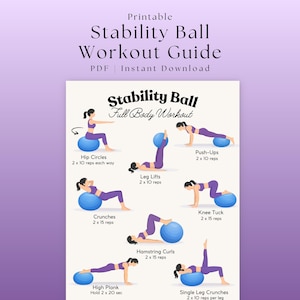 May include: Printable Stability Ball Workout Guide featuring a full-body workout routine. The guide includes illustrations of exercises like hip circles, leg lifts, crunches, hamstring curls, push-ups, knee tucks, high plank, and single-leg crunches. PDF instant download.
