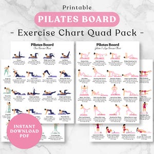 May include: A printable Pilates board exercise chart quad pack featuring two white sheets with black text and illustrations of figures performing various exercises. The text includes titles like Pilates Board, Core Exercise Chart, and Glutes & Legs Exercise Chart, with a pink circular badge stating Instant Download PDF.