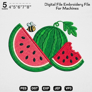 May include: Digital embroidery file featuring a watermelon design with a slice, a bite taken out of another slice, and a whole watermelon. A small bee is also included. The text reads "Digital File Embroidery File For Machines". Available in 4", 5", 6", 7", and 8" sizes.