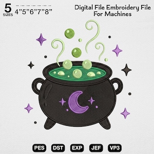 May include: A digital embroidery file design featuring a black cauldron with a purple crescent moon, filled with a bubbling green potion. The design includes light green swirls, floating green bubbles, and purple and black stars. Text reads 5 SIZES 4" 5" 6" 7" 8" Digital File Embroidery File For Machines PES DST EXP JEF VP3.
