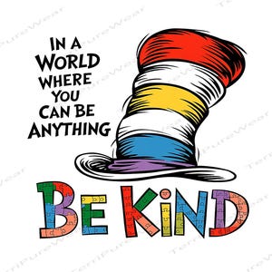 Pode incluir: Um design gráfico com um chapéu alto de riscas multicoloridas em vermelho, branco, amarelo e azul. À esquerda, o texto diz IN A WORLD WHERE YOU CAN BE ANYTHING. Abaixo, as palavras BE KIND estão preenchidas com um padrão de peças de puzzle.