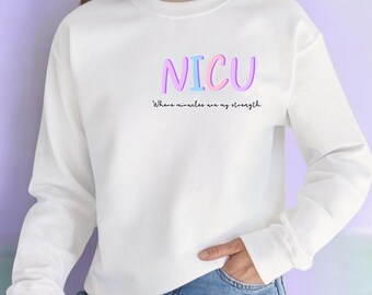 Customizable NICU Sweatshirt | Healthcare Gift | Nurse Gift
