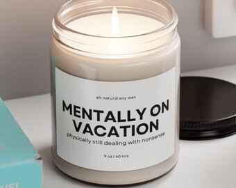 Vela "Mentalmente de vacaciones" / Vela de soja perfumada / Regalo para ella, Regalo para él, Regalo divertido para un amigo, Compañero de trabajo, Navidad, Dama de honor, Regalo divertido para el cumpleaños