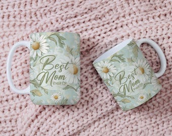 Best Mom Ever Mug, Daisy Floral Coffee Mug, Mother’s Day Gift for Mom, 11oz 15oz Ceramic Mug, Cute Mom Cup, Family Gift, First Mama Present