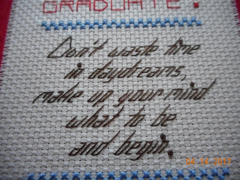 Graduation cross stitch card GRADUATE Don/'t waste time in daydreams make up your mind and begin.