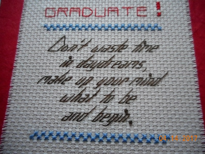 Graduation cross stitch card GRADUATE Don/'t waste time in daydreams make up your mind and begin.