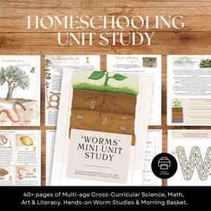 May include: A collection of educational printable pages titled Homeschooling Unit Study, featuring a central Worms Mini Unit Study cover with a cross-section illustration of soil, roots, and earthworms, alongside various worksheets on worm anatomy and life cycles.