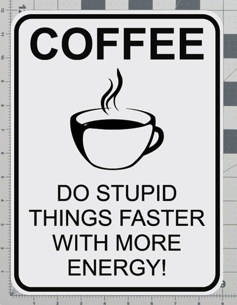 Do stupid things faster with more Energy. Drink Coffee do stupid. Кофе do. Мем more Coffee. Is shit перевод