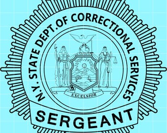May include: Black and white New York State Department of Correctional Services Sergeant badge. The badge features a central emblem with two figures, a globe, and the word "EXCELSIOR". The text "SERGEANT" is prominently displayed.