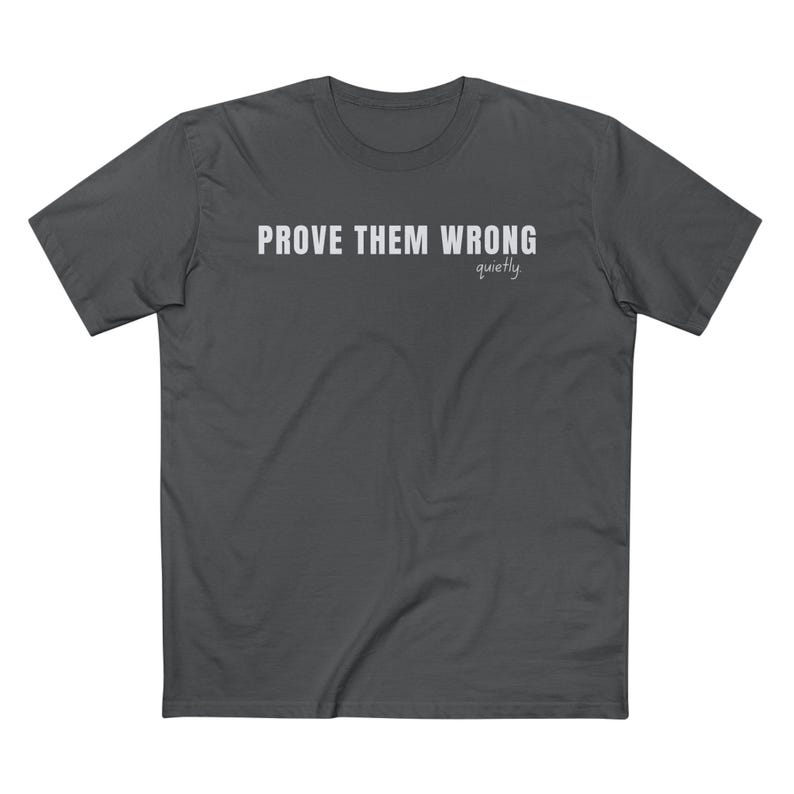 Prove Them Wrong Quietly T-Shirt, Minimalist Motivational Tee image 14