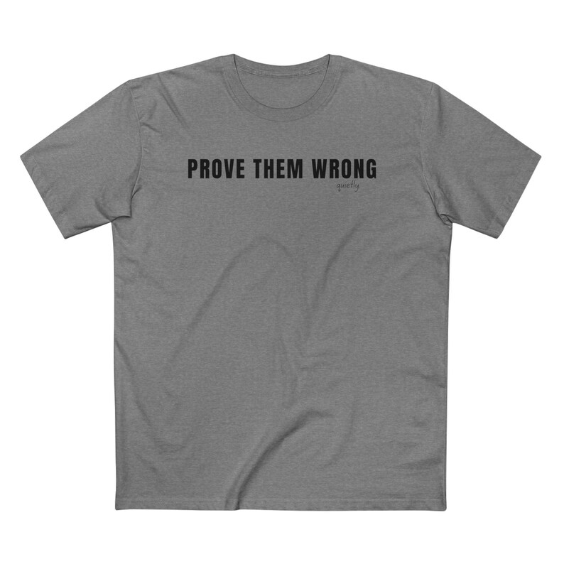Prove Them Wrong Quietly T-Shirt, Minimalist Motivational Tee image 11