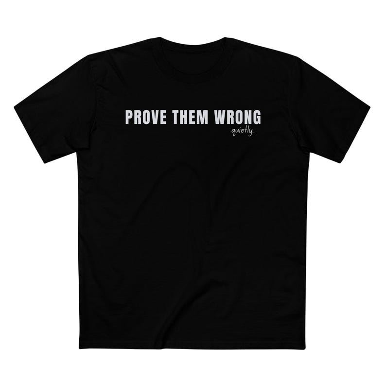 Prove Them Wrong Quietly T-Shirt, Minimalist Motivational Tee image 7