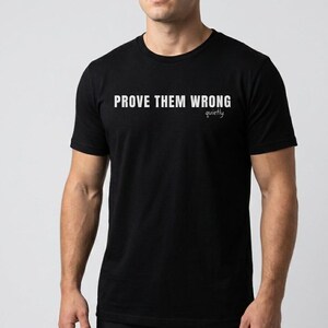 Prove Them Wrong Quietly T-Shirt, Minimalist Motivational Tee image 1