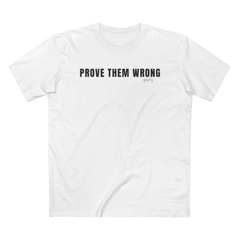 Prove Them Wrong Quietly T-Shirt, Minimalist Motivational Tee image 6