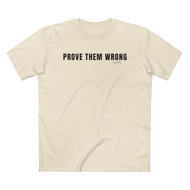 Prove Them Wrong Quietly T-Shirt, Minimalist Motivational Tee image 9
