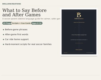 Puede incluir: Guía para padres de fútbol de BrillionCreations, "What to Say Before and After Games". Incluye 65 páginas de guiones y tarjetas de referencia para edades de 6 a 14 años. Trata frases previas al partido y apoyo en el coche.