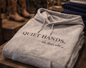 Sweat à capuche Quiet Hands | Sweat-shirt Rodeo Mindset - Demandez, ne prenez pas - Western Ranch Life Pullover