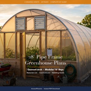 May include: A set of 28' pipe frame greenhouse plans featuring a quonset arch and modular 16' bays. The document includes 3 drawing sheets, 20 pages, a complete DIY guide, a materials list, and a cost estimate for an instant PDF download.