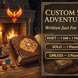 May include: An illustration of a fantasy scene with a glowing book, dice, and a burning candle. The text reads "CUSTOM 5E ADVENTURE Written Just For You" with options for Duet, Solo, and Gmless play. A phoenix rises above a fireplace.