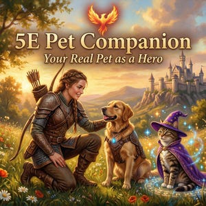 May include: Digital illustration of a woman in armour with a bow and arrow, petting a golden retriever dog. A cat in a wizard hat and cape sits nearby. The image has text that reads "5E Pet Companion Your Real Pet as a Hero."