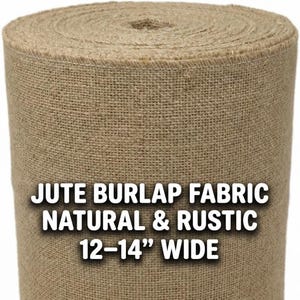 May include: A roll of natural jute burlap fabric, with a rustic texture. The text on the image reads "Jute Burlap Fabric Natural & Rustic 12-14" Wide". The fabric is a light brown color and appears to be tightly woven.