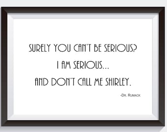 Don't Call Me Shirley. Airplane Movie. Digital Print. Movie Quote Print. Black and White Art. Comedy Quotes. Leslie Nielsen Quotes.