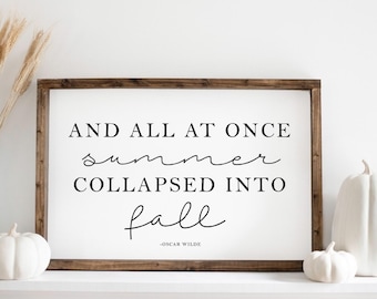 And All At Once Summer Collapsed into Fall, Fall Wall Art, Fall Sign, Fall Decor, Autumn Art, Quotes, Printable Wall Art, Fall Decoration
