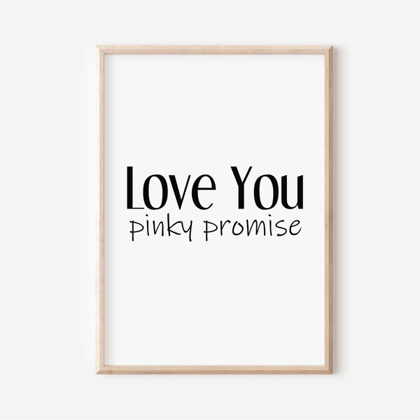 Love You Pinky Promise, Nursery Decor, Printable Art, Valentine's Day, Bedroom Decor, Unisex, Modern Nursery, Children Room Decor, Poster