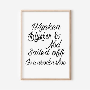 Puede incluir: Arte de pared imprimible en blanco y negro con el texto "Wynken, Blynken & Nod Sailed Off In a Wooden Shoe".