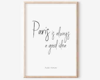 Audrey Hepburn Quote, Paris Decor, Travel Art, Citazioni famose, Poster femminile, Home Office, Regalo chic per la stanza degli adolescenti, Decorazione della camera da letto della ragazza