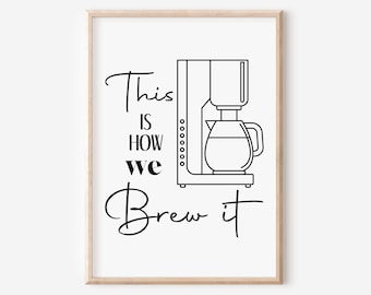 Dies ist wie wir es brauen, Kaffeestation, Liebeskaffee, Kaffeebar Kunst, Kaffeeliebhaber Geschenk, digitaler Download, Küchenkunst, Hochzeitskaffee Schild