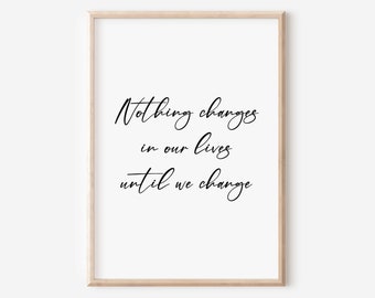 Wenn wir etwas ändern, Zitat, Denkweise, Inspiration, Kunst Geschenk, bedruckbar, motivierende Dekoration, Manifest, Zeichen, Affirmation, Positivität