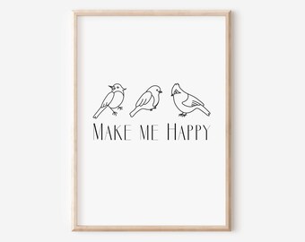 Singvögel machen mich glücklich Kunst, Liebesvögel, Vogelverfolgung, Vogel Liebhaber Geschenk, Digitaler Download, Muttertagsgeschenk, Garten Drucke, Outdoorsy, Terrasse