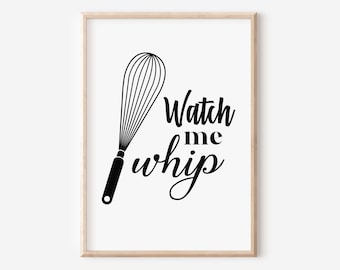 Watch Me Whisk, Schneebesen, Küchenkunst, Love to Bake, Küchen Drucke, Bäcker Geschenkidee, Kochkunst, Backkunst, Koch Geschenk, Bäckerei, Cupcakes, Kuchen