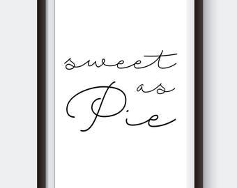 Sweet as Pie, Digital Print, Southern Wall Art, Kitchen Prints, Bakery Art, Black and White Art, Southern Phrases, Southern Word Art