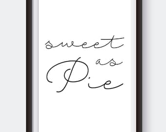 Süß wie Pie, Digitaldruck, Südländische Wandkunst, Küchendrucke, Bäckerei, Schwarzweißkunst, Südliche Phrasen, Südliche Wortkunst