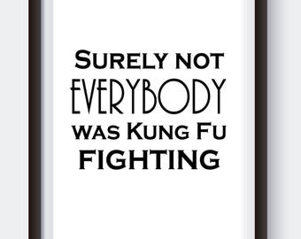 Surely Not Everybody Was Kung Fu Fighting, Digital Print, Funny Print, Black and White Art, Gallery Wall Decor, Carl Douglas, Song Lyric Art