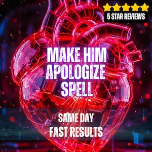 May include: A digital rendering of a glowing red heart with internal circuitry. Text overlay reads "MAKE HIM APOLOGIZE SPELL" and "SAME DAY FAST RESULTS." The top right corner displays "5 STAR REVIEWS" with gold stars.