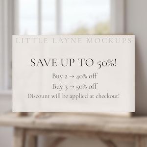 May include: A rectangular sign with the text "LITTLE LAYNE MOCKUPS" at the top. The sign says "SAVE UP TO 50%!" with details on discounts for buying multiple items. The text "Discount will be applied at checkout!" is also included.