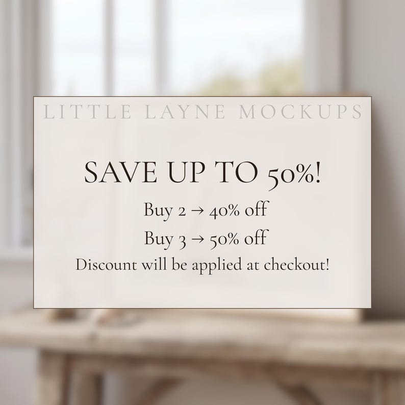 May include: A rectangular sign with the text "LITTLE LAYNE MOCKUPS" at the top. The sign says "SAVE UP TO 50%!" with details on discounts for buying multiple items. The text "Discount will be applied at checkout!" is also included.