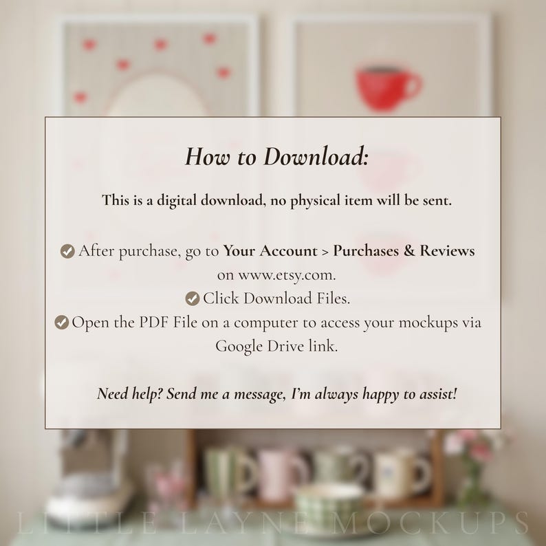 May include: The image displays a white card with the text "How to Download:" and instructions for accessing a digital download from Etsy. The card is set against a blurred background with two framed artworks and a collection of mugs.