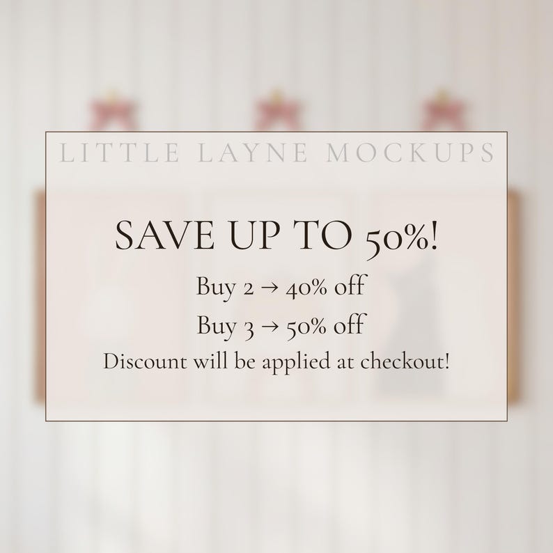 May include: A rectangular sign with the text "LITTLE LAYNE MOCKUPS" at the top. The sign says "SAVE UP TO 50%!" with details on discounts for multiple purchases. The background is a blurred, light-colored wall.