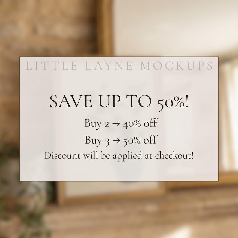 May include: A white rectangular sign with the text "LITTLE LAYNE MOCKUPS" at the top. The sign says "SAVE UP TO 50%!" with details on discounts for multiple purchases. The background is blurred.
