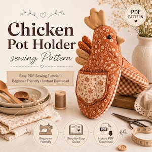May include: A chicken-shaped pot holder sewing pattern featuring a rust-colored fabric with a white floral print, a beige floral pocket, and a brown gingham interior. The text reads Chicken Pot Holder sewing Pattern, Easy PDF Sewing Tutorial, Beginner Friendly, Instant Download, and PDF PATTERN.