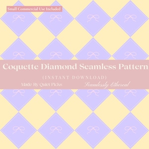 May include: A seamless pattern featuring a repeating diamond design in pastel yellow and lavender. Each diamond has a bow illustration. The text "Coquette Diamond Seamless Pattern" is displayed across the image, with "Small Commercial Use Included".