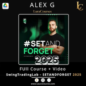 May include: A digital graphic featuring a person with a beard wearing a black t-shirt, with text reading ALEX G, LuraCourses, #SETANDFORGET 2025, FULL Course + Video, and SwingTradingLab - SETANDFORGET 2025, set against a dark green and black background.