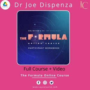 Peut inclure: Image promotionnelle pour "The Formula Online Course" du Dr. Joe Dispenza. L'image présente un fond bleu foncé avec du texte blanc qui dit "THE FORMULA online course PARTICIPANT WORKBOOK." Le texte "Full Course + Video" est également visible.