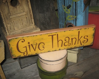 Primitive  Holiday Wooden Hand Painted Fall Sign -  " GIVE THANKS " ThanksGiving Everyday  Country Rustic Housewares