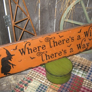 Primitive Large Holiday Wooden Hand Painted Halloween Salem Witch Sign -  " Where There's A Witch There's A Way "  Country Folkart