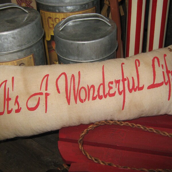 Primitive Large Holiday Pillow Tuck Christmas " IT's A Wonderful Life "  Hand Painted Christmas Pillow  Rustic  Housewares